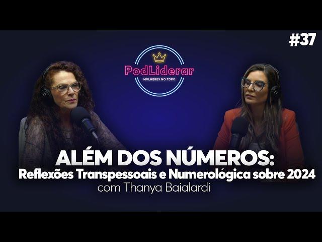 Além dos Números: Reflexões Transpessoais e Numerológica sobre 2024 com Thanya Baialardi