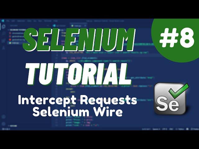 Python Selenium Tutorial #8  - Capture, Block & Mock Requests using Selenium Wire