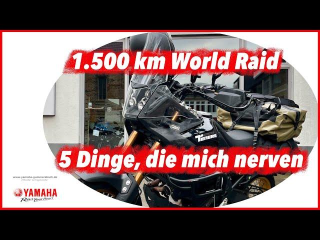 5 Dinge, die mich nerven - erstes Fazit nach 1.500 km Ténéré World Raid