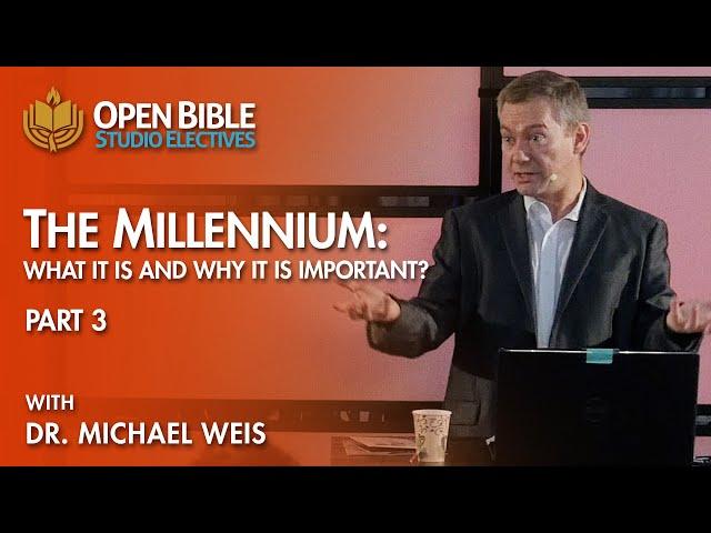 Studio Electives   The Millennium   What it is and Why it is Important Part 3 with Dr  Michael Weis