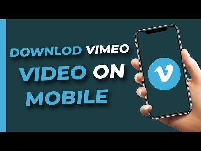 How to Downlod videos on Vimeo mobile!!!