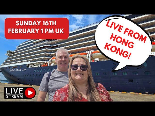 We have just disembarked Holland America Noordam in Hong Kong! Lets Chat at 1pm UK Sunday 16th Feb!