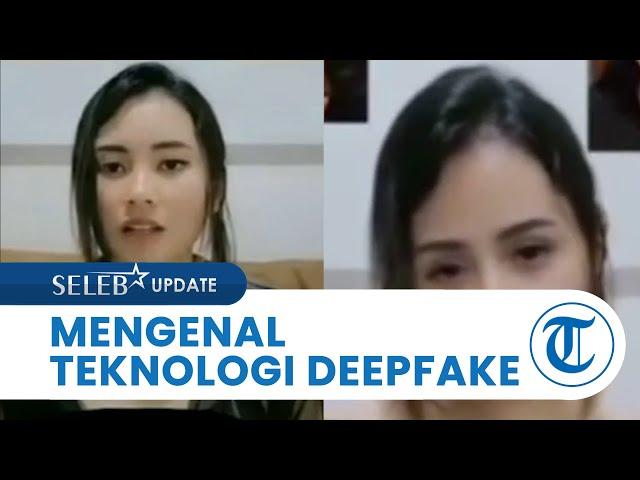 Mengenal Teknologi 'Deepfake' yang Diduga Jadi Alat untuk Mengedit Video Syur Mirip Nagita Slavina