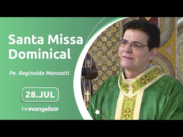 17º Domingo do Tempo Comum | Santa Missa Dominical com @PadreManzottiOficial | 28/07/2024