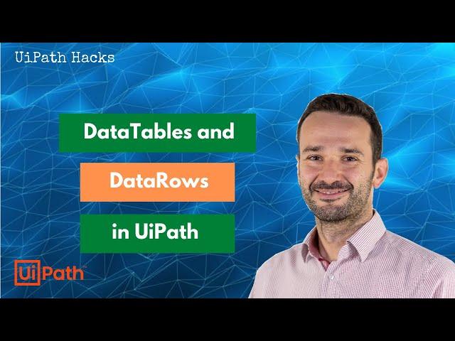 Working with DataTables and DataRows in UiPath | Full Tutorial