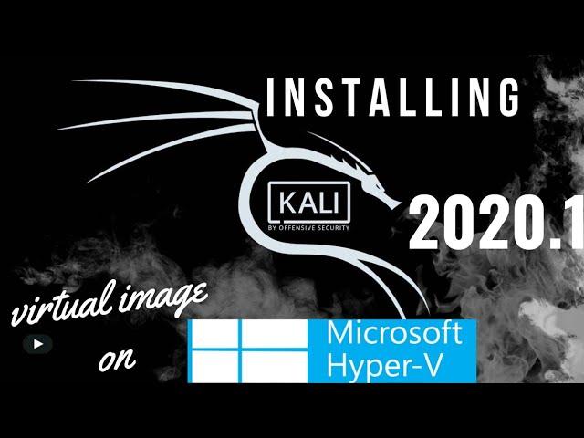 How to Install Kali-Linux 2020.1 on Hyper-V Easily + Setup (Update  2020)