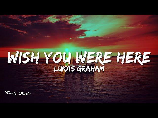 Lukas Graham - Wish You Were Here (Lyrics) (feat. Khalid)