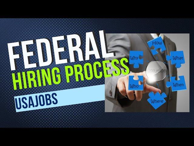 Complete Federal Government Hiring Process Explained