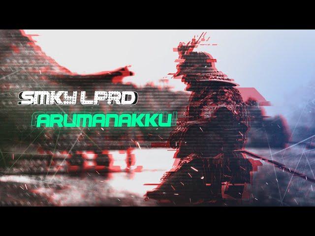 SMKY LPRD - ARUMANAKKU