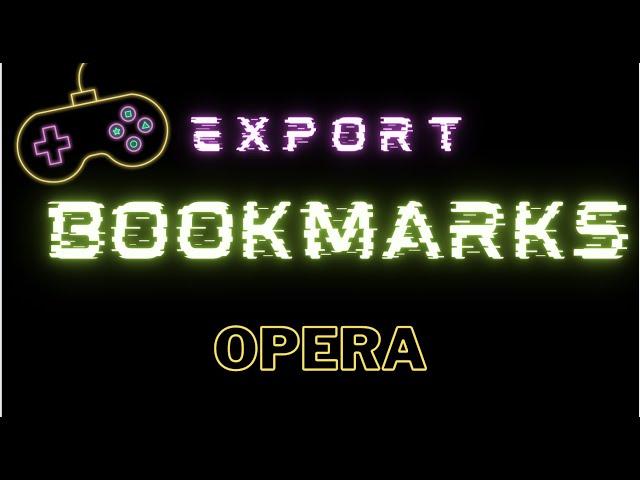 How to export bookmarks from opera/opera GX WINDOWS/MAC tutorial