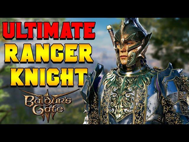ULTIMATE Ranger Knight Build Guide for Baldur's Gate 3