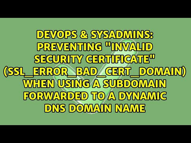 preventing "invalid security certificate" (ssl_error_bad_cert_domain) when using a subdomain...