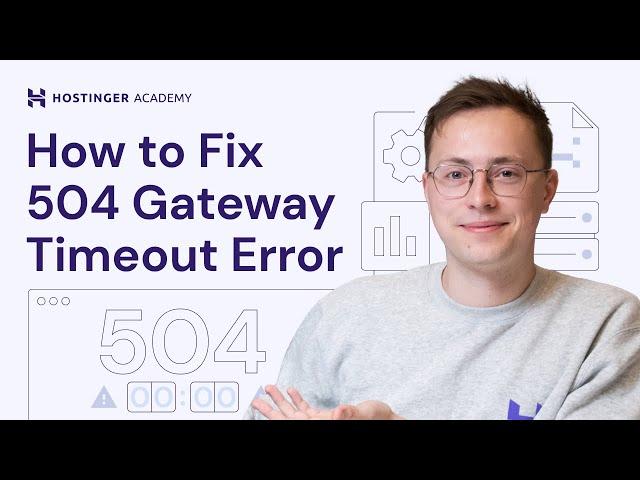 How to Fix 504 Gateway Timeout Error