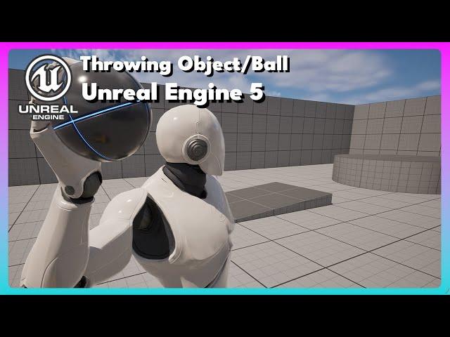 Throwing Objects/Ball in Unreal Engine 5.4