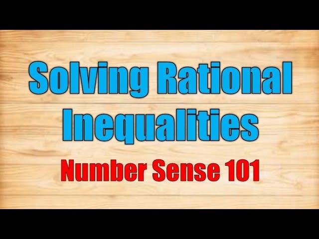 Rational Inequalities - Number Sense 101