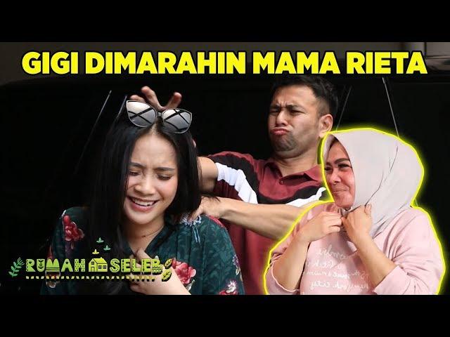 Waduh! Gigi Dimarahin Mama Rieta! - Rumah Seleb (22/10) PART 1