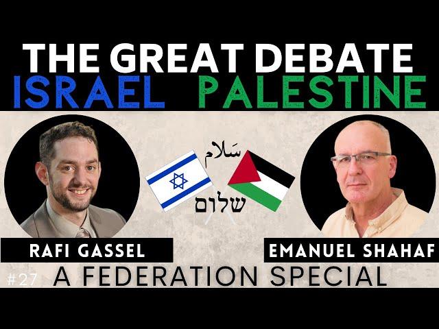 DEBATE: Israel-Palestine w/ Rafi Gassel & Emanuel Shahaf | The Great Debate #27