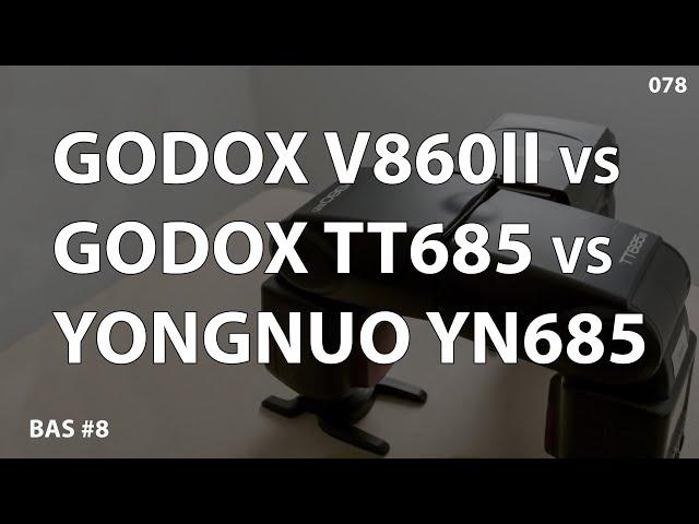 Godox V860mkII vs Godox TT685 (vs Yongnuo YN685)