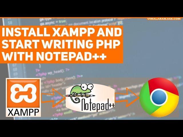 Install XAMPP and start writing php with Notepad++