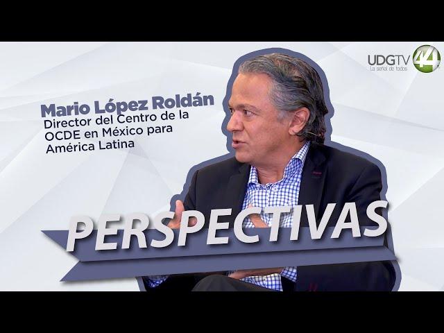 #Perspectivas |  Mario López Roldán Director del Centro de la OCDE en México para América Latina