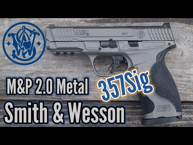 .357 SIG S&W M&P 2.0 METAL...A Very Nice Pistol