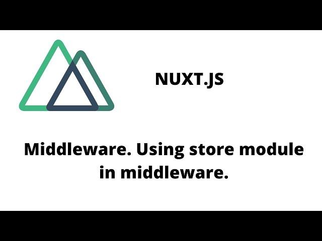 Nuxt.js | Middleware | Using store module in middleware