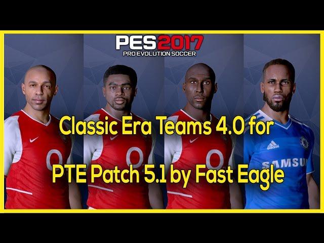 [PES17] Classic Era Teams 4.0 for PTE Patch 5.1 by Fast Eagle