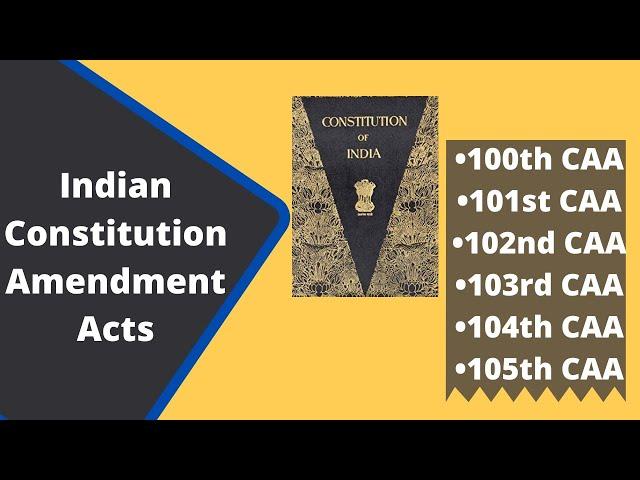 Recent Indian Constitution Amendment Acts//100th to 105th CAA//Indian Polity//Constitution of India