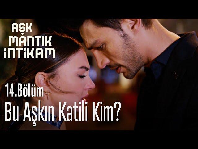 Bu aşkın katili kim? - Aşk Mantık İntikam 14. Bölüm