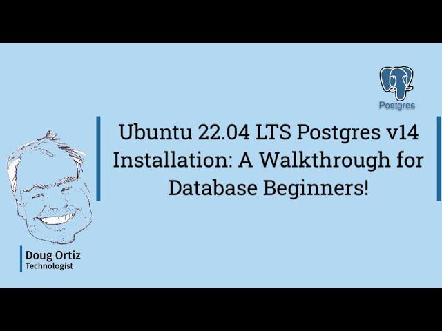 Ubuntu 22.04 LTS Postgres v14 Installation: A Walkthrough for Database Beginners!