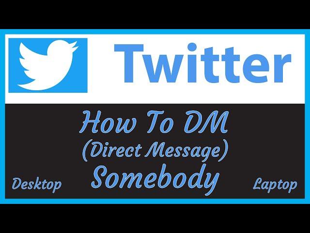 Twitter: How To DM (Direct Message) Someone On Twitter | Desktop / Laptop