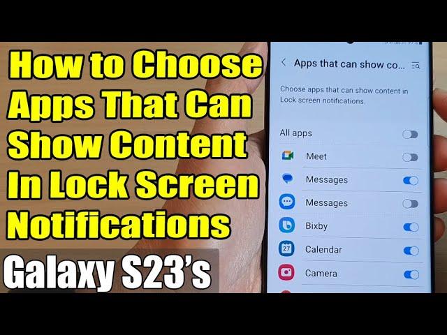 Galaxy S23's: How to Choose Apps That Can Show Content In Lock Screen Notifications