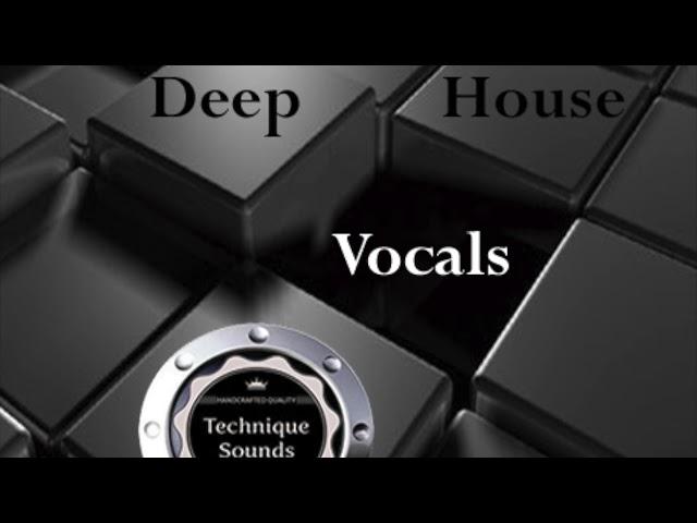 DEEP HOUSE VOCALS  TECHNIQUE SOUNDS