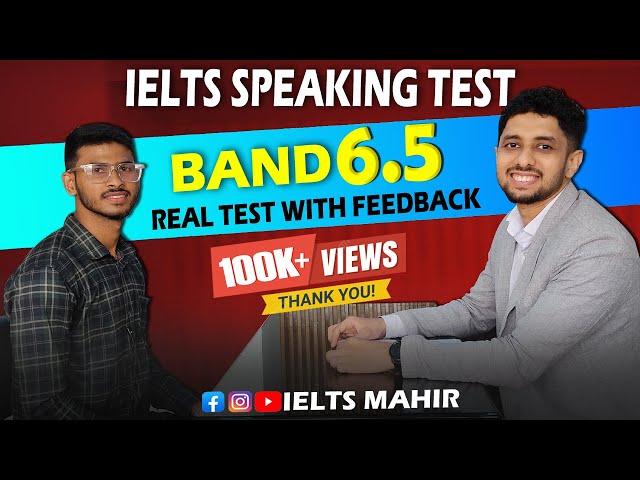 IELTS Speaking Band 6.5 Real Test - with Feedback | IELTS Mahir |