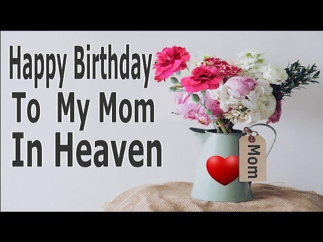 Happy Birthday To My Mom In Heaven