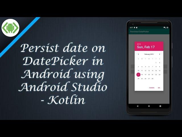 Persist Date on DatePicker in Android using Android Studio - Kotlin