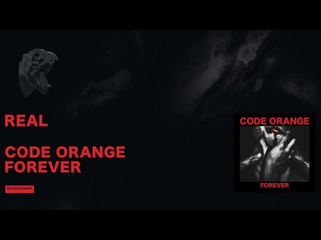 Code Orange - Real