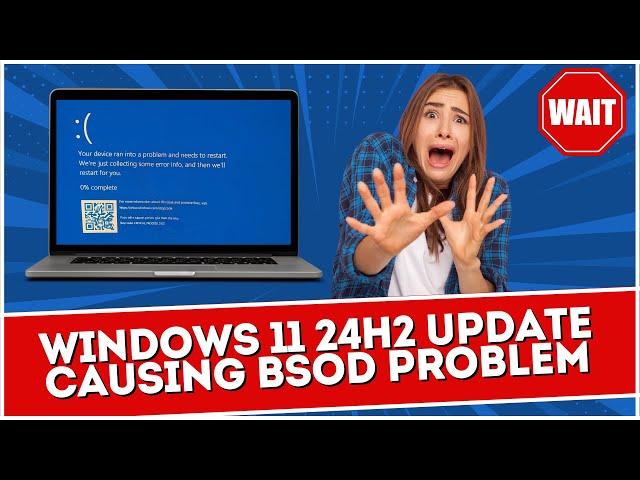 Windows 11 24H2 Feature Update Causing BSOD Problem