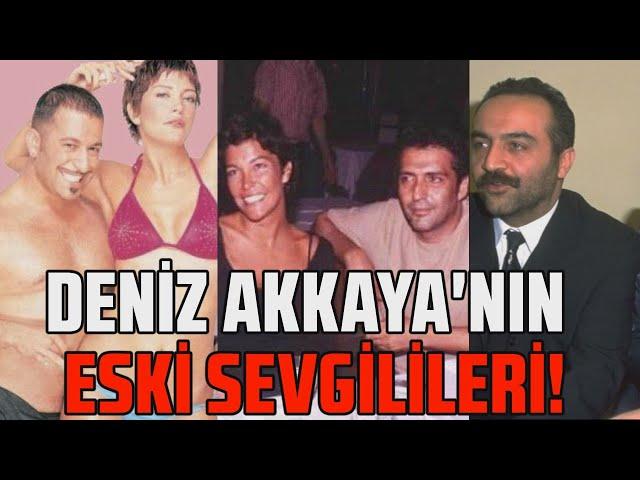 DENİZ AKKAYA'NIN ESKİ SEVGİLİLERİ | CEM YILMAZ - YILMAZ ERDOĞAN VE YAVUZ BİNGÖL'LE AŞK YAŞADI MI?