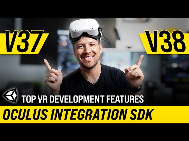 TOP Oculus Integration SDK Features Available In V37 And V38 !