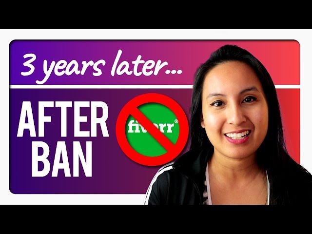 Fiverr Account Banned on April 13, 2019:  UPDATE 3 YEARS LATER...