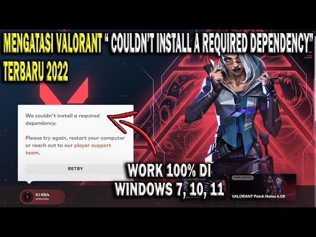 Cara Mengatasi Valorant Couldn't Install A Required Dependency Terbaru 2022