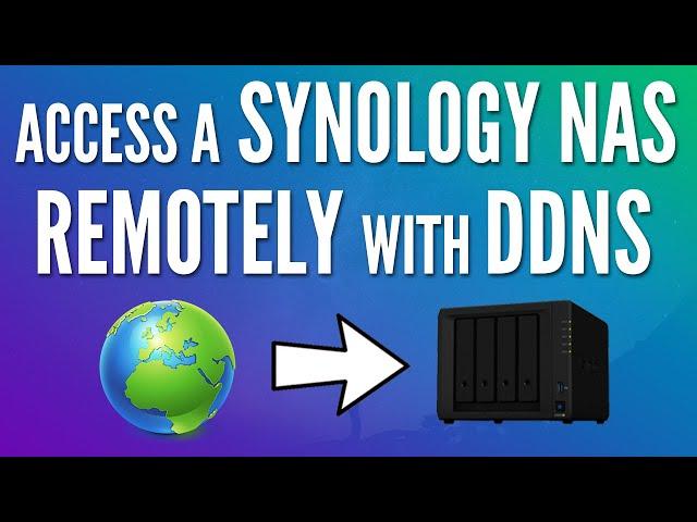 How to Access a Synology NAS Remotely with DDNS (Tutorial)