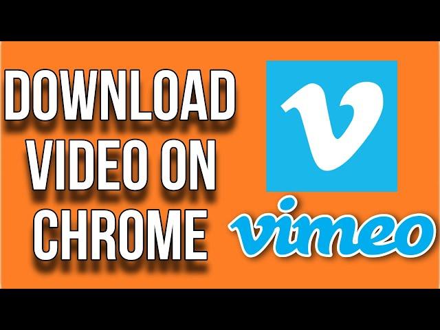 How To Download Vimeo Video On Chrome