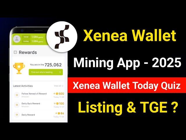 Xenea Wallet Airdrop Today || XENEA Wallet TGE Update || Xenea Wallet Today Quiz