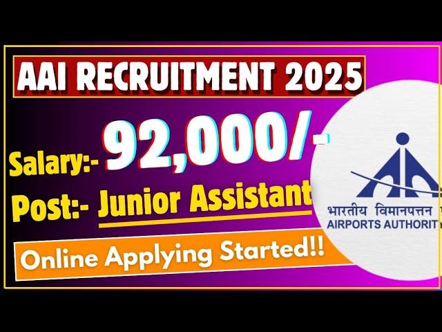 AAI Recruitment 2025 | Salary :- 92,000/- Per Month |