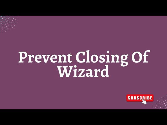 Prevent Closing Of Wizard In Odoo