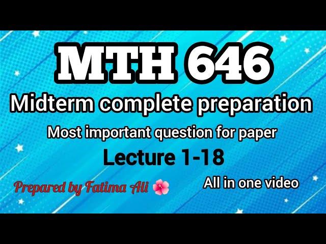 MTH 646 Midterm complete preparation || Current Papers|| June -2023