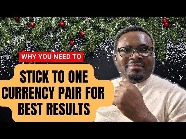 STICK TO ONE CURRENCY PAIR FOR BEST RESULTS | DAY TRADING FOR BEGINNERS