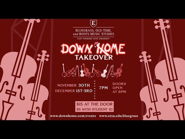 ETSU Bluegrass, Old-Time & Roots Music Studies // Down Home Takeover // Night 4